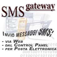 SMS Gateway: invio dei messaggi SMS direttamente dal Web attraverso il Pannello di Controllo oppure dal programma di posta elettronica (Es.Microsoft OutLook Express, Eudora, Microsoft Exchange, etc.) presente sul vostro PC!